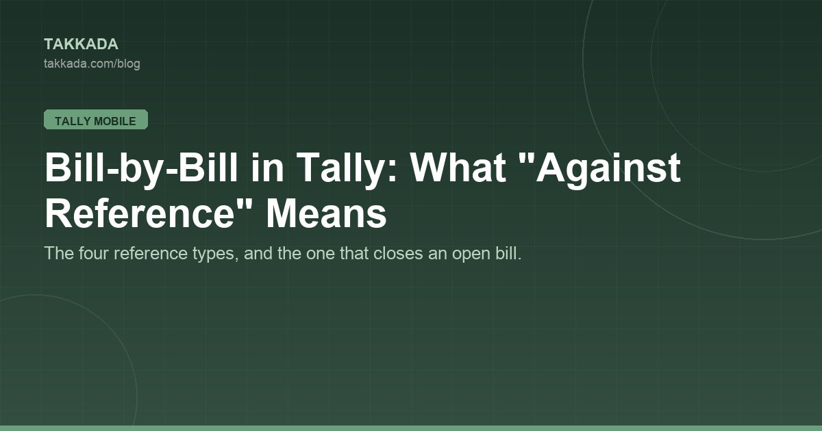 Bill-by-Bill in Tally: What "Against Reference" Means